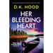 Her Bleeding Heart: An absolutely gripping and addictive serial killer thriller