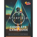Starfield Complete Game Guide (2025 Edition): Walkthroughs, Ship Building, Planets, Companions, Factions & 100% Completion Tips