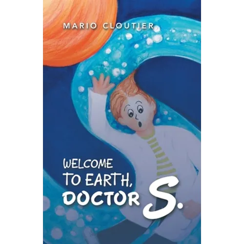 Welcome to Earth, Doctor S.