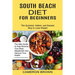 South Beach Diet for Beginners: The Quickest, Safest, and Easiest Way to Lose Weight (The Able Guide to Help Reverse Your Body Metabolism and Improve