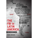 The FBI in Latin America: The Ecuador Files