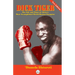 Dick Tiger The Life and Times of Africa's Most Accomplished World Boxing Champion
