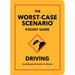 The Worst-Case Scenario Pocket Guide: Driving