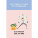 The Complete Guide To The GAPS Diet: Healthy Body, Healthy Mind: Gaps Diet Book