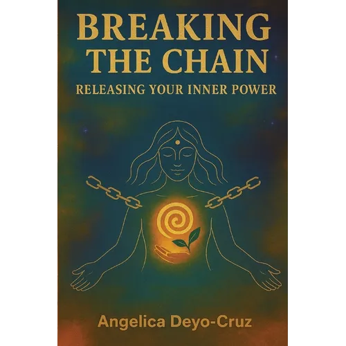 Breaking The Chain: Releasing your Inner Power