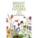 Bright Green Futures: Solarpunk Anthology