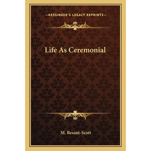Life As Ceremonial