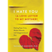 I Hate You (A Love Letter to My Mother): Healing Paper Cuts, Mother Wounds, and Intergenerational Pain
