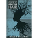 An Educational Guide To Healthy Hair: How to obtain and maintain a truly healthy head of hair