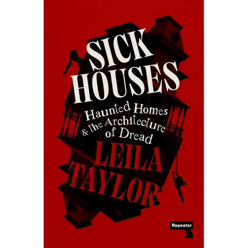 Sick Houses: Haunted Homes and the Architecture of Dread