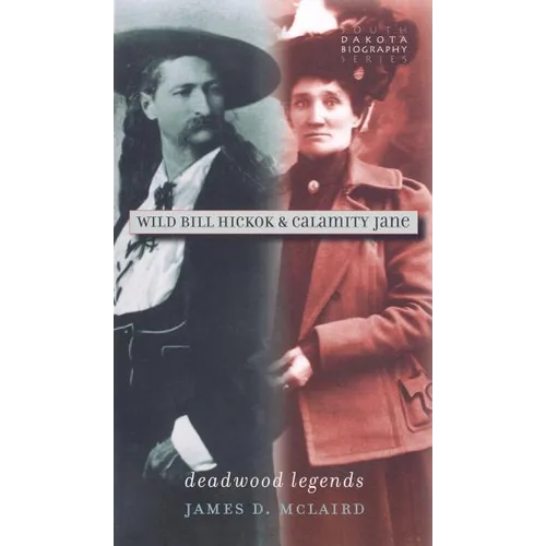Wild Bill Hickok & Calamity Jane: Deadwood Legends