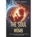 The Soul in the Womb: When Our Fears, Conflicts, and Behavioral Patterns Originate During Gestation
