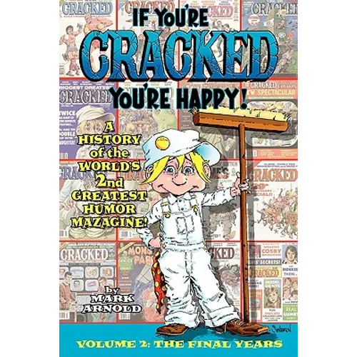 If You're Cracked, You're Happy: The History of Cracked Mazagine, Part Too