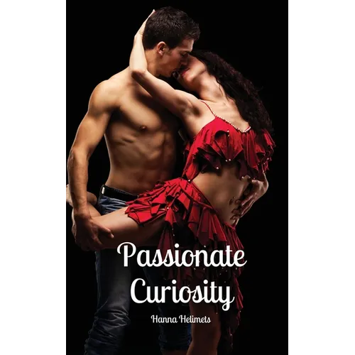 Passionate Curiosity