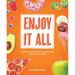Enjoy It All: Improve Your Health and Happiness with Intuitive Eating