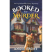 Booked for Murder: A Completely Unputdownable Page Turning and Addictive Cozy Mystery