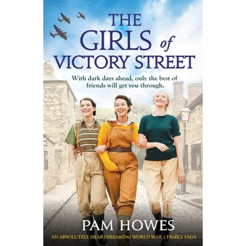 The Girls of Victory Street: An absolutely heartbreaking World War 2 family saga
