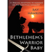 Bethlehem's Warrior Baby