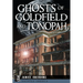 Ghosts of Goldfield and Tonopah