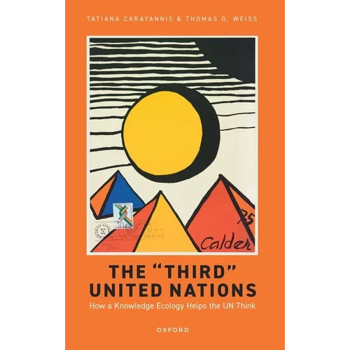 The 'Third' United Nations: How a Knowledge Ecology Helps the Un Think
