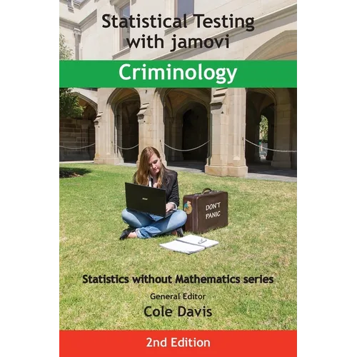 Statistical Testing with jamovi Criminology: Second Edition