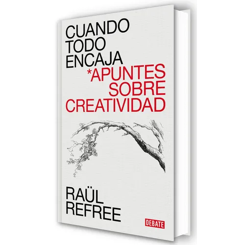 Cuando Todo Encaja. Apuntes Sobre Creatividad / When Everything Fits