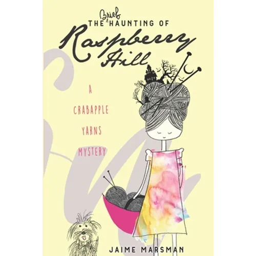 The Brief Haunting of Raspberry Hill: A Crabapple Yarns Mystery