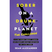 Sober On A Drunk Planet: The Challenge. A 31-Day Guided Sobriety Journal With Prompts And Daily Reflections For Living Sober (Alcohol Recovery Journal