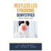 Restless Leg Syndrome Demystified: Doctor's Secret Guide