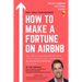 How to Make a Fortune on Airbnb: Your step-by-step guide filled with Tips & Tricks to outperform your competition and become the #1 Airbnb host in you