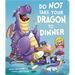 Do Not Take Your Dragon to Dinner