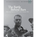 The Battle Behind Bars: Navy and Marine POWs in the Vietnam War