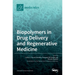 Biopolymers in Drug Delivery and Regenerative Medicine