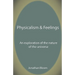 Physicalism & Feelings: An Exploration of the Nature of the Universe