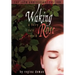 Waking Rose: A Fairy Tale Retold