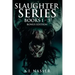 Slaughter Series Books 1 - 3 Bonus Edition: Scary Horror Story with Supernatural Suspense