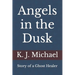 Angels in the Dusk: Memoirs of a Mystic