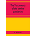 The Testaments of the twelve patriarchs