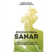 Educar para Sanar: Ciencia y Conciencia del Nuevo Paradigma Educativo