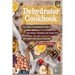 Dehydrator Cookbook: The Complete Beginner's Guide to Dehydrate, Preserve and Store Food with Simple and Healthy Recipes