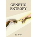 Genetic Entropy