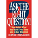 Ask The Right Question