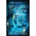 Witching For Moxie: A Paranormal Women's Fiction Novel
