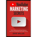 You Tube Marketing Secrets: How to go viral, growing followers, become an influencer and make money