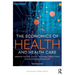 The Economics of Health and Health Care