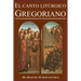 El Canto Litúrgico Gregoriano