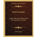 Picture Framing: Modern Methods Of Making And Finishing Picture Frames