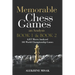 Memorable Chess Games: Book 1 & 2 - An Analysis 4,257 Moves Analyzed 103 World Class Matches Chess for Beginners Intermediate & Experts World