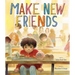 Make New Friends: A Picture Book