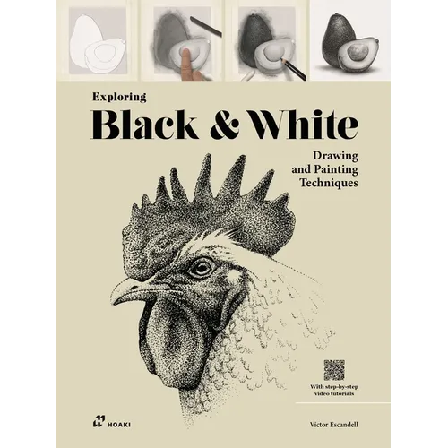 Exploring Black & White: Drawing and Painting Techniques